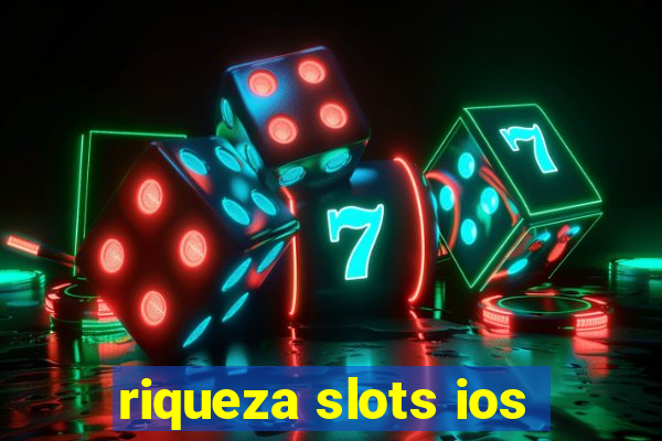 riqueza slots ios